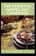 The Essential Herpes Diet Cookbook