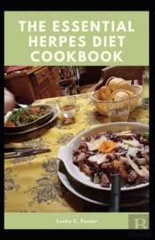 The Essential Herpes Diet Cookbook