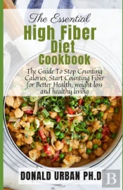 The Essential High Fiber Diet Cookbook