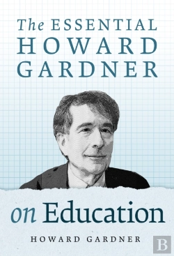 Bertrand.pt - The Essential Howard Gardner On Education