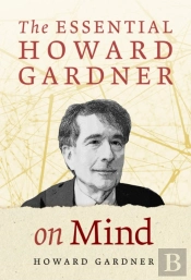 The Essential Howard Gardner On Mind