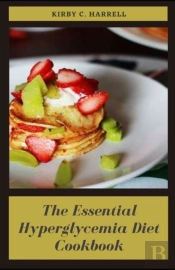 The Essential Hyperglycemia Diet Cookbook