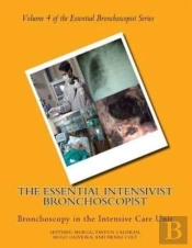 The Essential Intensivist Bronchoscopist