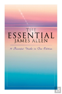 Bertrand.pt - The Essential James Allen: 19 Powerful Works In One Edition