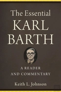 Bertrand.pt - The Essential Karl Barth Â€“ A Reader And Commentary