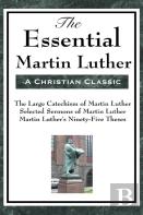 The Essential Martin Luther