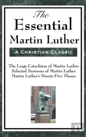 The Essential Martin Luther