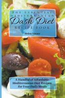 The Essential Mediterranean Dash Diet Recipe Book