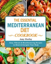 The Essential Mediterranean Diet Cookbook