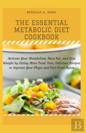 The Essential Metabolic Diet Cookbook