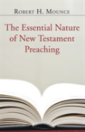 The Essential Nature Of New Testament Preaching