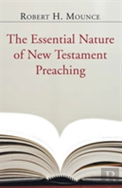 The Essential Nature Of New Testament Preaching