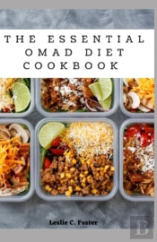 The Essential Omad Diet Cookbook
