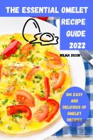 The Essential Omelet Recipe Guide 2022