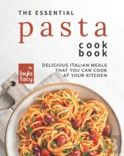 The Essential Pasta Cookbook