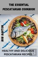 The Essential Pescatarian Cookbook