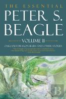 The Essential Peter S. Beagle, Volume 2: Oakland Dragon Blues And Other Stories