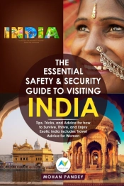 The Essential Safety & Security Guide To Visiting India