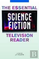 The Essential Science Fiction Television Reader