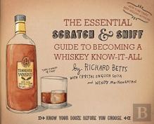 The Essential Scratch & Sniff Guide To Becoming A Whiskey Know-It-All: Know Your Booze Before You Choose