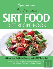 The Essential Sirt Food Diet Recipe Book