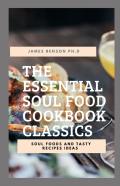 The Essential Soul Food Cookbook Classics
