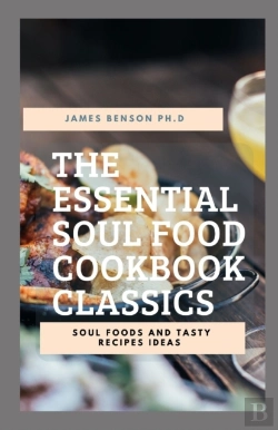 Bertrand.pt - The Essential Soul Food Cookbook Classics