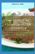 The Essential Stomach Ulcer Cookbook