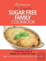 The Essential Sugar Free Family Cookbook