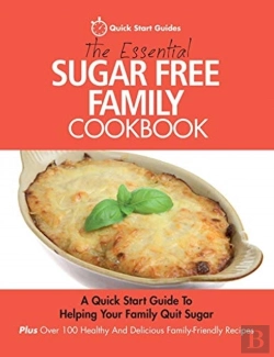 Bertrand.pt - The Essential Sugar Free Family Cookbook