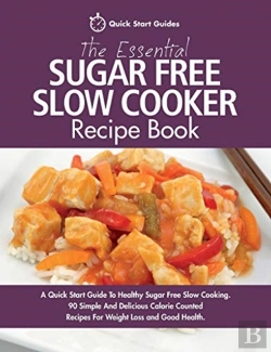 Bertrand.pt - The Essential Sugar Free Slow Cooker Recipe Book