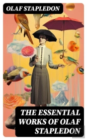 The Essential Works Of Olaf Stapledon