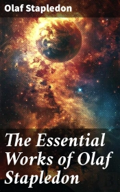 The Essential Works Of Olaf Stapledon