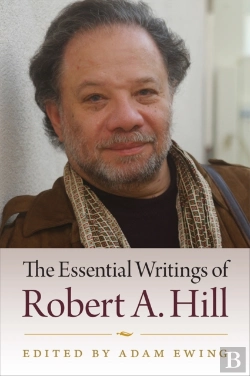 Bertrand.pt - The Essential Writings Of Robert A. Hill