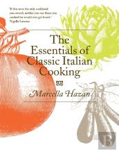 The Essentials Of Classic Italian Cooking