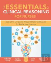 The Essentials Of Clinical Reasoning For Nurses