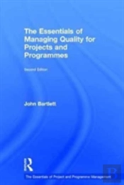 The Essentials Of Managing Quality For Projects And Programmes