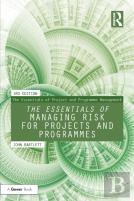 The Essentials Of Managing Risk For Projects And Programmes