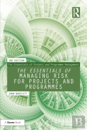The Essentials Of Managing Risk For Projects And Programmes