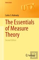 The Essentials Of Measure Theory