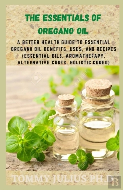 Bertrand.pt - The Essentials Of Oregano Oil