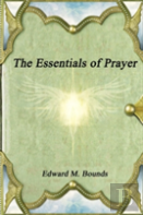 The Essentials Of Prayer