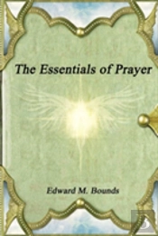 The Essentials Of Prayer