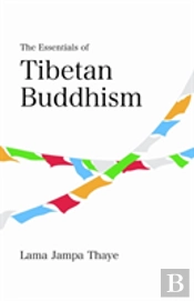 The Essentials Of Tibetan Buddhism