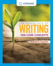The Essentials Of Writing: Ten Core Concepts (W/ Mla9e Update)