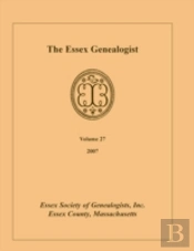 The Essex Genealogist, Volume 27, 2007