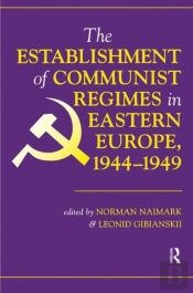 The Establishment Of Communist Regimes In Eastern Europe, 1944-1949