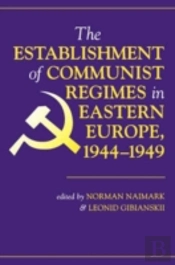 The Establishment Of Communist Regimes In Eastern Europe, 1944-1949