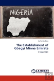 The Establishment Of Gbagyi Minna Emirat
