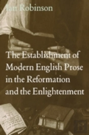 The Establishment Of Modern English Prose In The Reformation And The Enlightenment